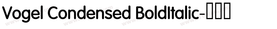 Vogel Condensed BoldItalic字体转换